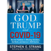 God, Trump, and Covid-19: How the Pandemic Is Affecting Christians, the World, and America's 2020 Election
