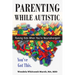Parenting While Autistic: Raising Kids When You're Neurodivergent