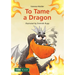 To Tame a Dragon