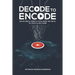 Decode to Encode: Master Complex Concepts Faster, Bridge Gaps and Be the Expert in Video Coding