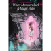 Where Monsters Lurk & Magic Hides