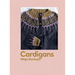 Cardigans: 20 Patterns for Every Season