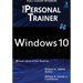 Windows 10: The Personal Trainer, 3rd Edition (FULL COLOR): Your personalized guide to Windows 10