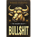 The Golden Age of Bull$hit: The Bull$hit Paradox and the Ten No-BS Commandments