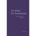 No Prize for Pessimism: Letters from a Messy Tech Optimist