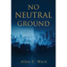 No Neutral Ground