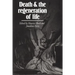 Death and the Regeneration of Life