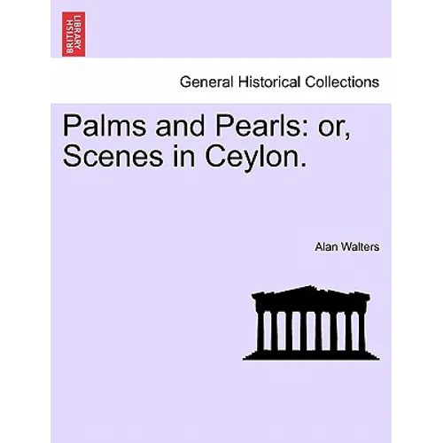 Palms and Pearls: Or, Scenes in Ceylon.