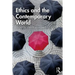 Ethics and the Contemporary World