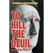 To Kill the Devil: The Attempts on the Life of Adolf Hitler