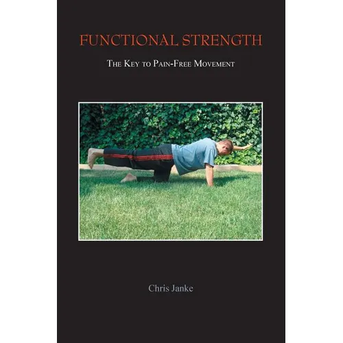 Functional Strength: The Key to Pain-Free Movement
