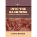 Into The Darkness: An Uncensored Report From Inside the Third Reich at War