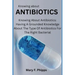 Knowing about ANTIBIOTICS: Knowing About Antibiotics: Having A Grounded Knowledge About The Type Of Antibiotics For The Right Bacterial