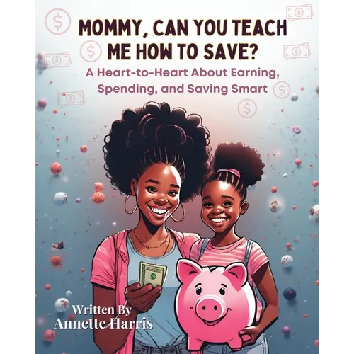 Mommy, Can You Teach Me How To Save?