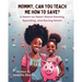 Mommy, Can You Teach Me How To Save?