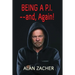 Being a P.I. --and, Again!
