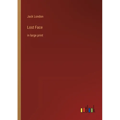 Lost Face: in large print