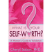 What Is Your Self-Worth?: A Woman's Guide to Validation