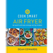 Cook Smart: Air Fryer: 90 Quick and Easy Energy-Saving Recipes