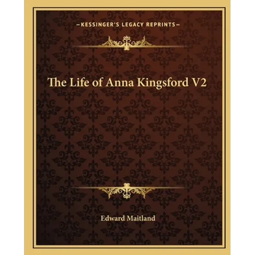 The Life of Anna Kingsford V2