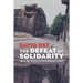 The Defeat of Solidarity: Anger and Politics in Postcommunist Europe
