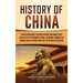History of China: A Captivating Guide to Chinese History, Including Events Such as the First Emperor of China, the Mongol Conquests of Genghis Khan, t