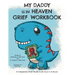 My Daddy is in Heaven Grief Workbook