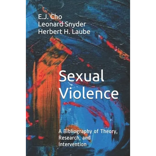 Sexual Violence: A Bibliography of Theory, Research, and Intervention