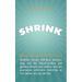 Shrink: Make Therapy Work For You!