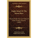Anglo-Israel Or The Saxon Race: Proved To Be The Lost Tribes Of Israel In Nine Lectures (1889)