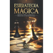Estrategia Mágica: Obtenga Toda La Riqueza Y Poder Con El Menor Esfuerzo