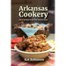 Arkansas Cookery: Retro Recipes from The Natural State