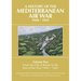 A History of the Mediterranean Air War, 1940-1945: Volume 5 - From the Fall of Rome to the End of the War 1944-1945