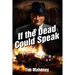 If the Dead Could Speak