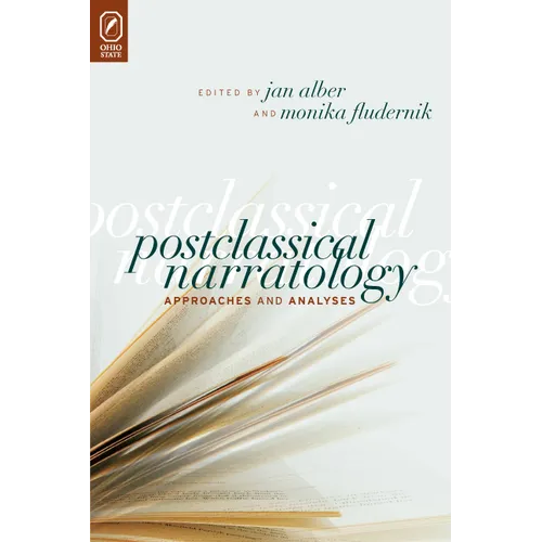 Postclassical Narratology: Approaches and Analyses