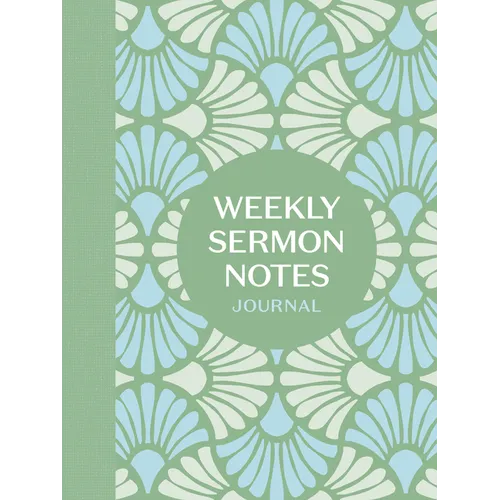 Weekly Sermon Notes Journal: An Inspirational Notebook for Christians to Take Notes in Church, at Conferences, in Small Groups, and During Bible Studi