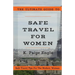 The Ultimate Guide to Safe Travel for Women: Safe Travel Tips for the Modern Woman