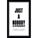 Just a Nobody: An Autobiography