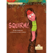 Squirm!
