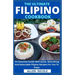 The Ultimate Filipino Cookbook: An Essential Guide With Quick, Nourishing And Delectable Filipino Recipes For You To Enjoy