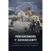 Parishioners of Sovereignty: A History of Nationhood and War in Nineteenth-Century Paraguay