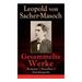 Gesammelte Werke: Romane + Novellen + Autobiografie: 73 Titel: Venus im Pelz + Katharina II + Lola + Polnische Geschichten + Mondnacht +