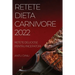 Retete Dieta Carnivore 2022: Retete Deliciose Pentru Incepatori