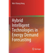 Hybrid Intelligent Technologies in Energy Demand Forecasting