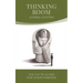 Thinking Room: The Go-To Guide for Overthinkers