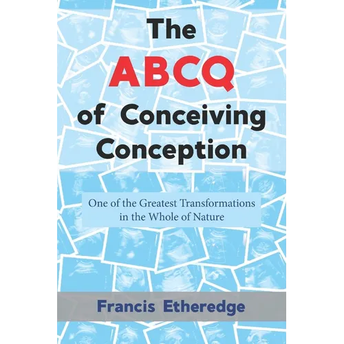 The ABCQ of Conceiving Conception