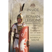 Inside the Roman Legions: The Soldier's Experience 264-107 Bce