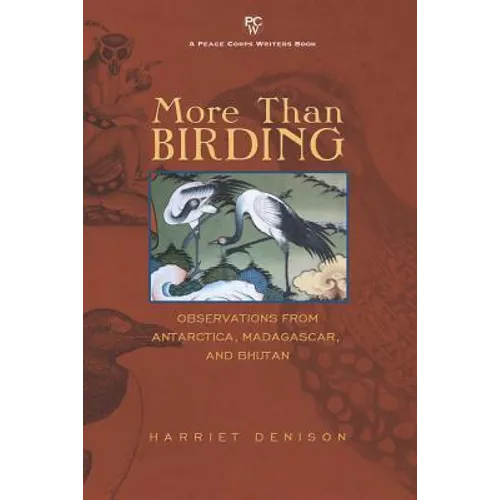 More Than Birding: Observations from Antarctica, Madagascar, and Bhutan