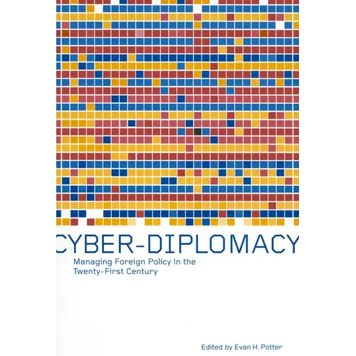 Cyber-Diplomacy: Managing Foreign Policy in the Twenty-First Century