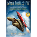 When Turtles Fly: The Secrets of Successful People Who Know How to Stick Their Necks Out